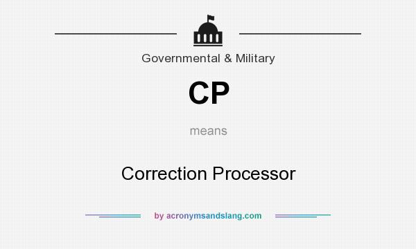 What does CP mean? It stands for Correction Processor