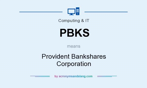 What does PBKS mean? It stands for Provident Bankshares Corporation