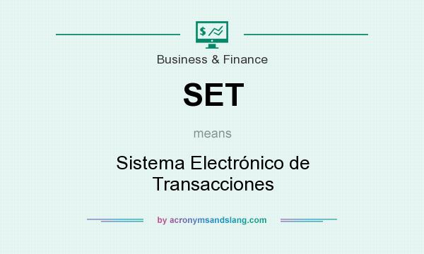 What does SET mean? It stands for Sistema Electrónico de Transacciones