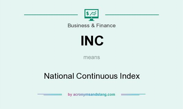 What does INC mean? It stands for National Continuous Index