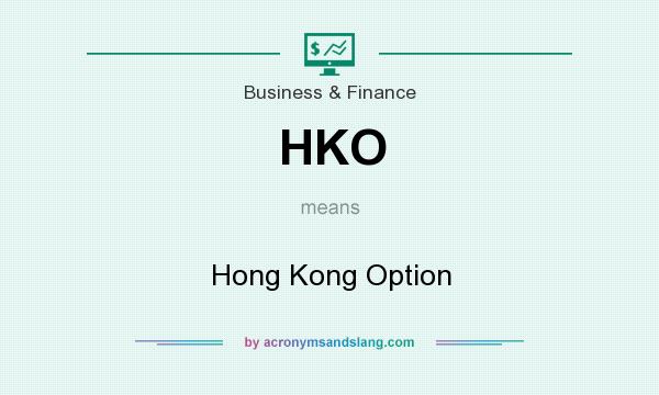 What does HKO mean? It stands for Hong Kong Option