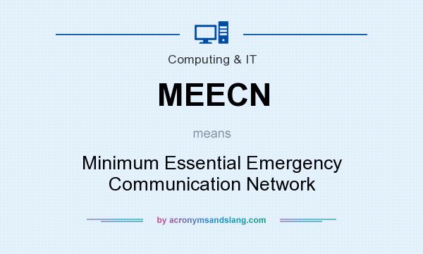 What does MEECN mean? It stands for Minimum Essential Emergency Communication Network