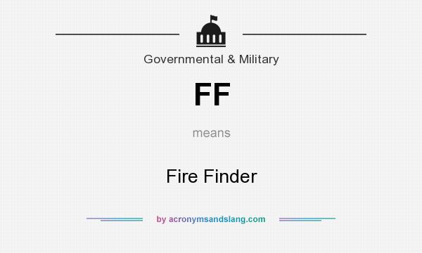 What does FF mean? It stands for Fire Finder