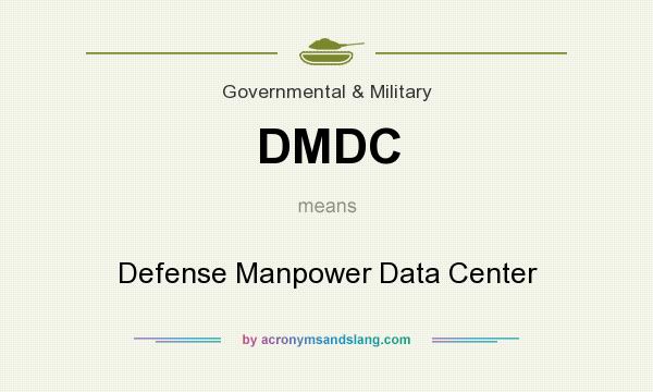 What does DMDC mean? It stands for Defense Manpower Data Center
