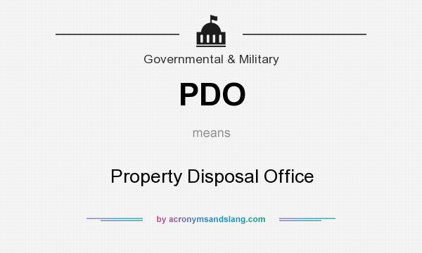 What does PDO mean? It stands for Property Disposal Office