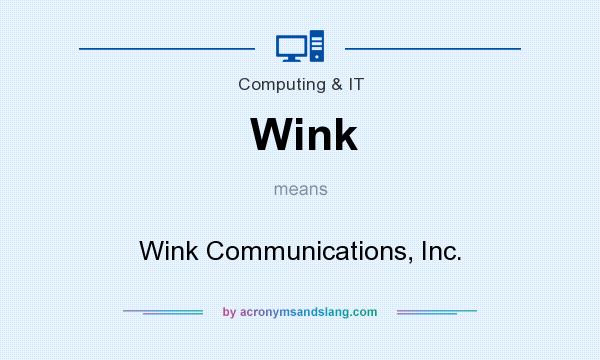 What does Wink mean? It stands for Wink Communications, Inc.