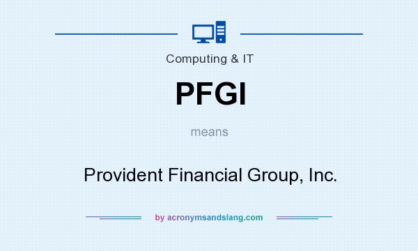 What does PFGI mean? It stands for Provident Financial Group, Inc.