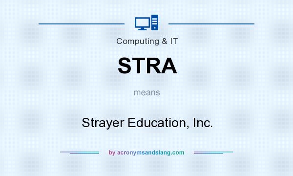 What does STRA mean? It stands for Strayer Education, Inc.