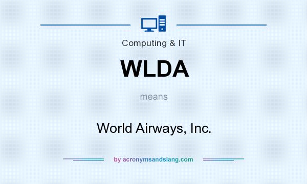 What does WLDA mean? It stands for World Airways, Inc.