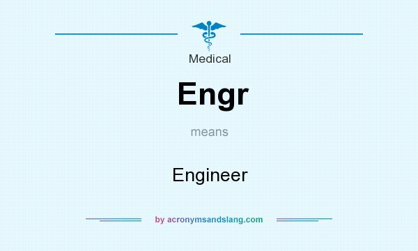 What does Engr mean? It stands for Engineer