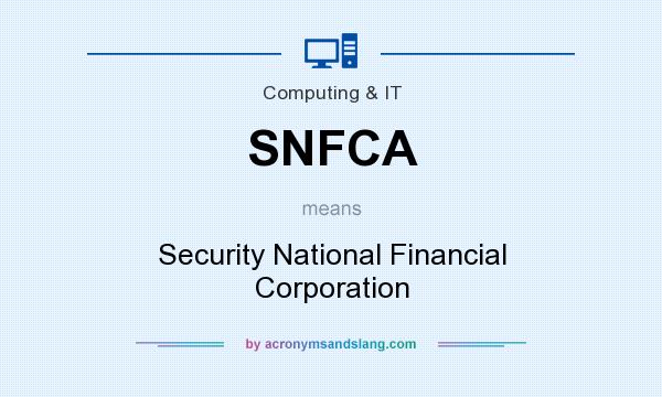 What does SNFCA mean? It stands for Security National Financial Corporation