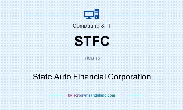 What does STFC mean? It stands for State Auto Financial Corporation