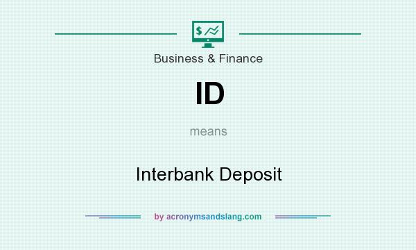 What does ID mean? It stands for Interbank Deposit