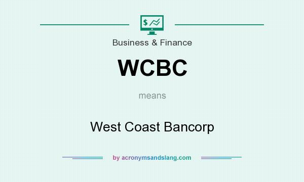 What does WCBC mean? It stands for West Coast Bancorp