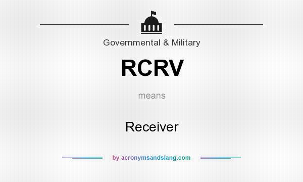What does RCRV mean? It stands for Receiver