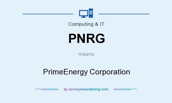 What does PNRG mean? It stands for PrimeEnergy Corporation