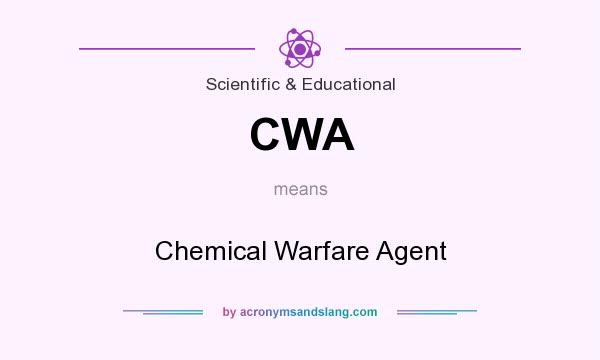What does CWA mean? It stands for Chemical Warfare Agent