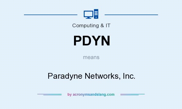 What does PDYN mean? It stands for Paradyne Networks, Inc.