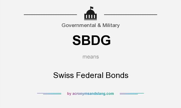 What does SBDG mean? It stands for Swiss Federal Bonds
