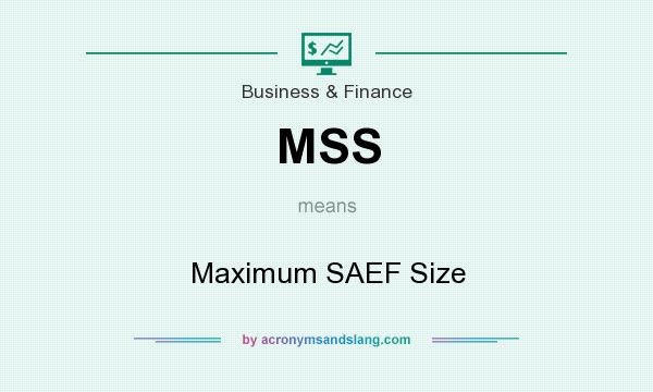 What does MSS mean? It stands for Maximum SAEF Size