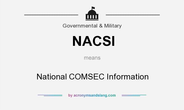 What does NACSI mean? It stands for National COMSEC Information