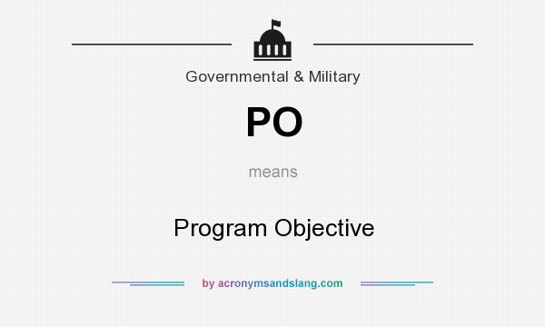 What does PO mean? It stands for Program Objective