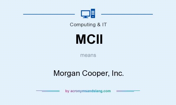 What does MCII mean? It stands for Morgan Cooper, Inc.