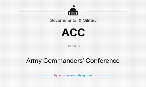 What does ACC mean? It stands for Army Commanders` Conference