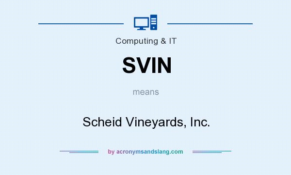 What does SVIN mean? It stands for Scheid Vineyards, Inc.