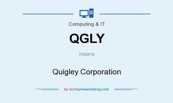 What does QGLY mean? It stands for Quigley Corporation