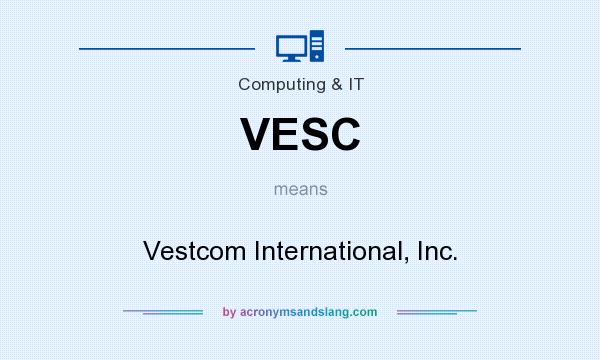 What does VESC mean? It stands for Vestcom International, Inc.