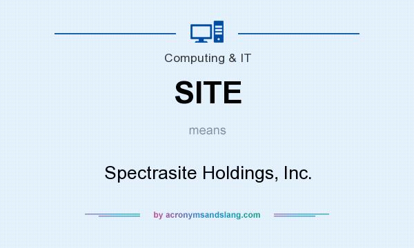 What does SITE mean? It stands for Spectrasite Holdings, Inc.