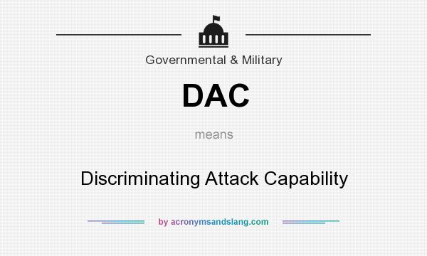 What does DAC mean? It stands for Discriminating Attack Capability