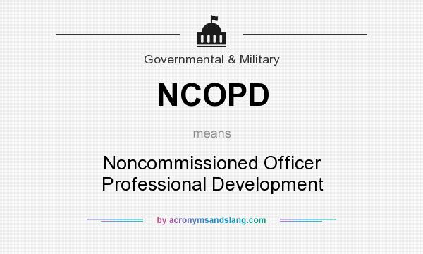 What does NCOPD mean? It stands for Noncommissioned Officer Professional Development