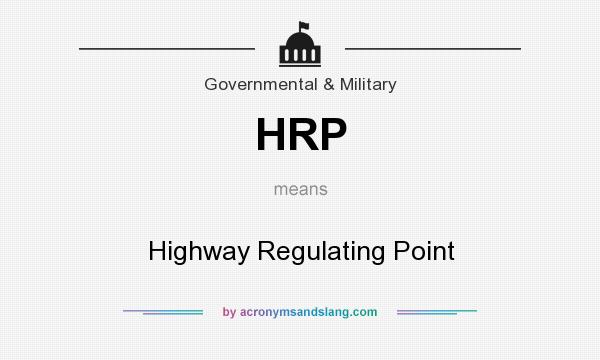 What does HRP mean? It stands for Highway Regulating Point