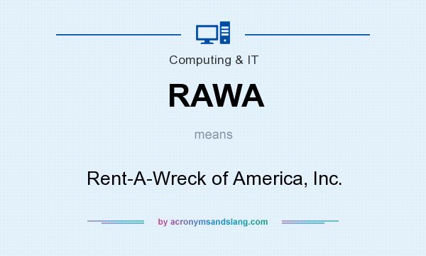 What does RAWA mean? It stands for Rent-A-Wreck of America, Inc.