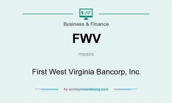 What does FWV mean? It stands for First West Virginia Bancorp, Inc.