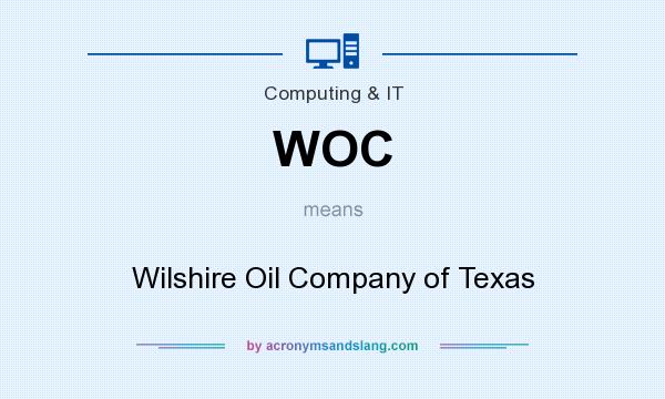 What does WOC mean? It stands for Wilshire Oil Company of Texas