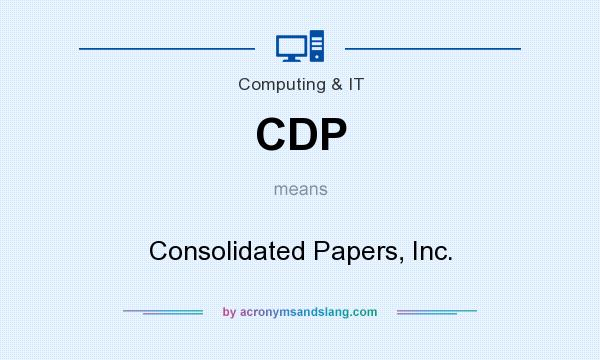 What does CDP mean? It stands for Consolidated Papers, Inc.