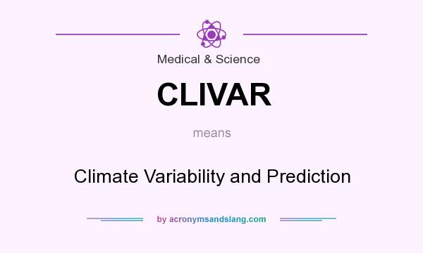 What does CLIVAR mean? It stands for Climate Variability and Prediction