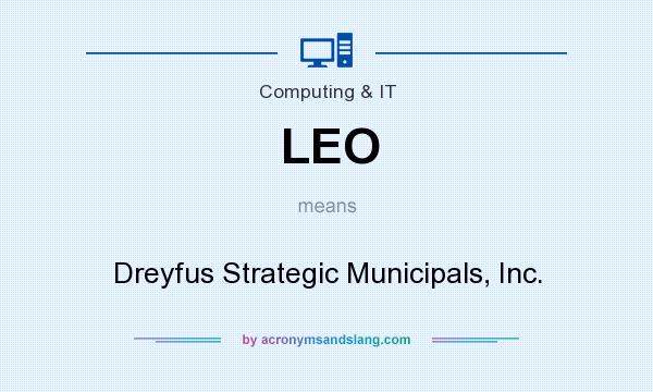 What does LEO mean? It stands for Dreyfus Strategic Municipals, Inc.
