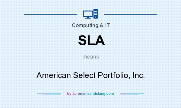 What does SLA mean? It stands for American Select Portfolio, Inc.