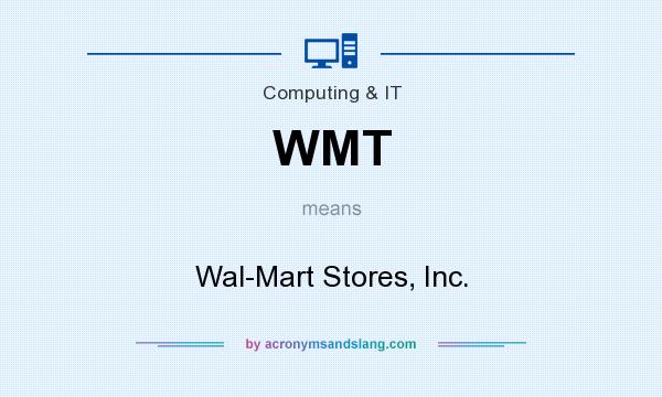 What does WMT mean? It stands for Wal-Mart Stores, Inc.