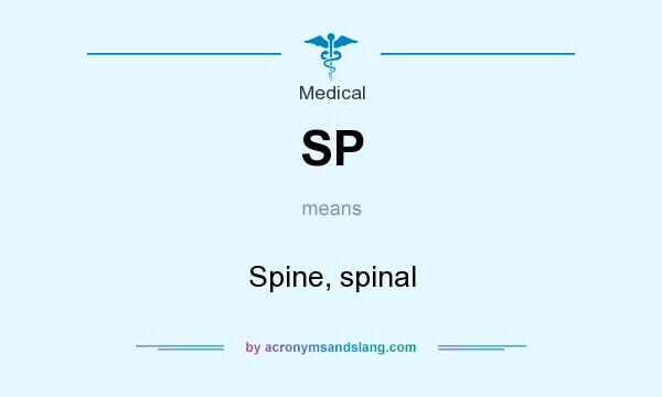 What does SP mean? It stands for Spine, spinal