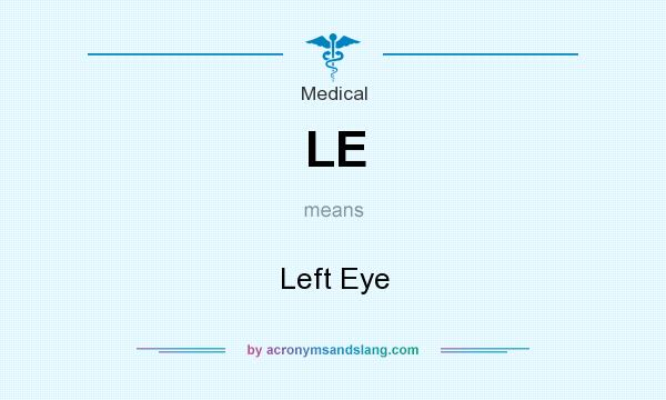 What does LE mean? It stands for Left Eye