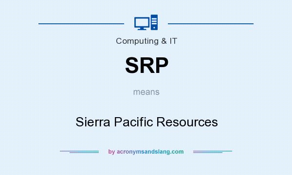 What does SRP mean? It stands for Sierra Pacific Resources