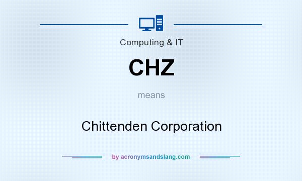 What does CHZ mean? It stands for Chittenden Corporation