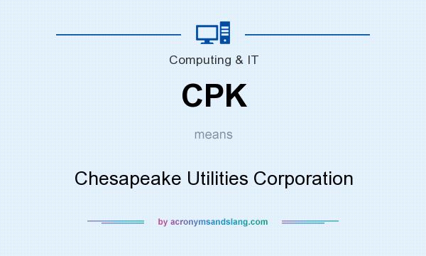 What does CPK mean? It stands for Chesapeake Utilities Corporation