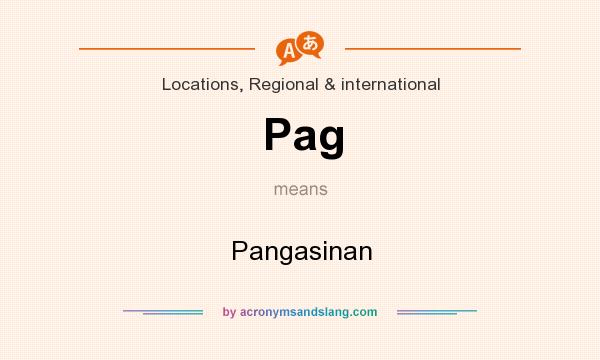 What does Pag mean? It stands for Pangasinan