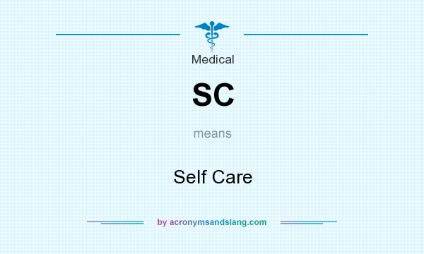 What does SC mean? It stands for Self Care